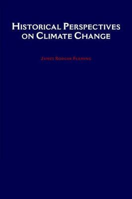 Historical Perspectives on Climate Change - James R. Fleming - cover