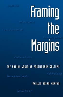 Framing the Margins: The Social Logic of Postmodern Culture - Harper - cover