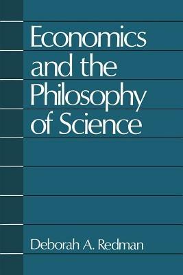 Economics and the Philosophy of Science - Redman - cover