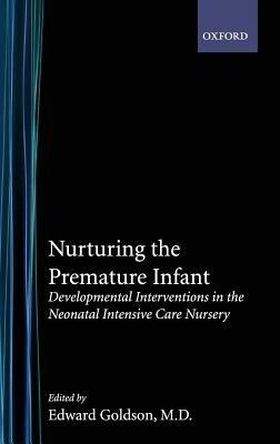 Nurturing the Premature Infant: Developmental Interventions in the Neonatal Intensive Care Nursery - cover
