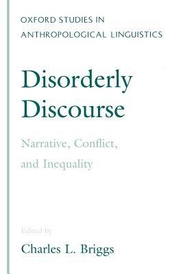 Disorderly Discourse: Narrative, Conflict and Inequality - cover