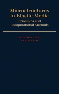 Microstructures in Elastic Media: Principles and Computational Methods - Nhan Phan-Thien,Sangtae Kim - cover