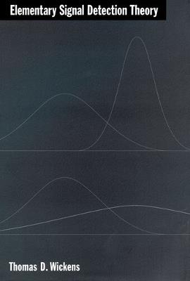 Elementary Signal Detection Theory - Thomas D. Wickens - cover