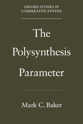 The Polysynthesis Parameter - Mark C. Baker - cover