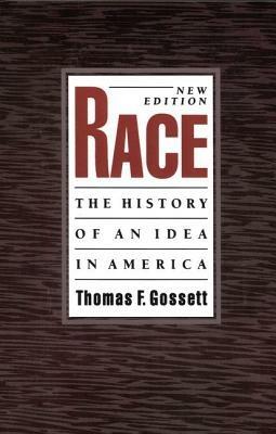 Race: The History of an Idea in America - Thomas F. Gossett - cover