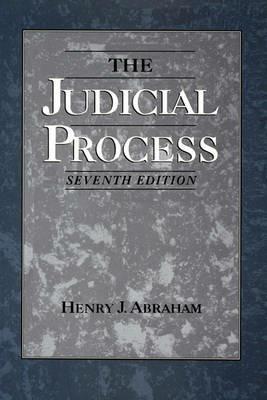 The Judicial Process: An Introductory Analysis of the Courts of the United States, England, and France - Henry J. Abraham - cover