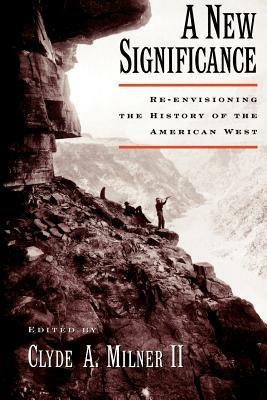 A New Significance: Re-Envisioning the History of the American West - cover