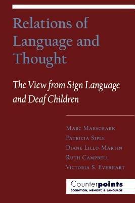 Relations of Language and Thought: The View from Sign Language and Deaf Children - cover