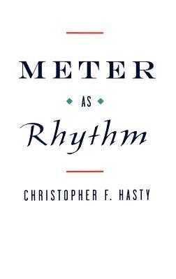 Meter as Rhythm - Christopher F. Hasty - cover
