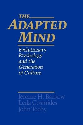 The Adapted Mind: Evolutionary Psychology and the Generation of Culture - cover