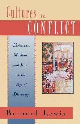 Cultures in Conflict: Christians, Muslims and Jews in the Age of Discovery - Bernard Lewis - cover