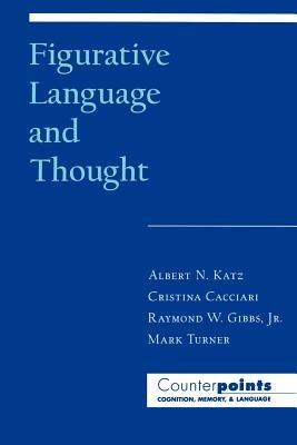 Figurative Language and Thought - Albert N. Katz,Cristina Cacciari,Raymond W. Gibbs - cover