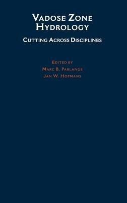 Vadose Zone Hydrology: Cutting Across Disciplines - Marc B. Parlange,Jan W. Hopmans - cover