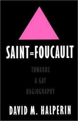 Saint Foucault: Towards a Gay Hagiography - David M. Halperin - cover