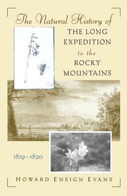 The Natural History of the Long Expedition to the Rocky Mountains (1819-1820) - Howard Ensign Evans - cover