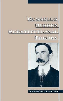 Russell's Hidden Substitutional Theory - Gregory Landini - cover