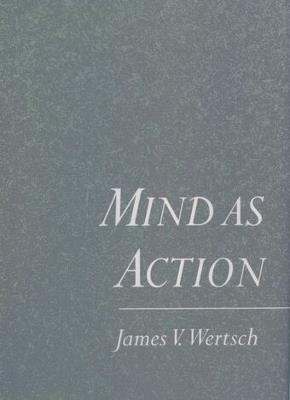 Mind as Action - James V. Wertsch - cover