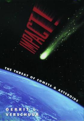 Impact! The Threat of Comets and Asteroids - Gerrit L. Verschuur - cover