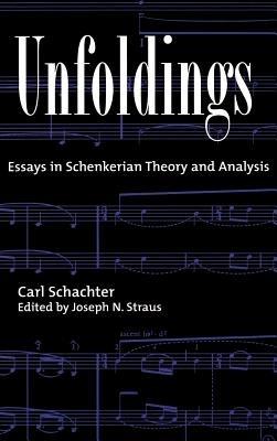 Unfoldings: Essays in Schenkerian Theory and Analysis - Carl Schachter - cover