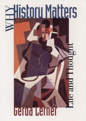 Why History Matters: Life and Thought - Lerner - cover
