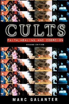 Cults: Faith, Healing and Coercion - Marc Galanter - cover