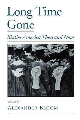 Long Time Gone: Sixties America Then and Now - cover