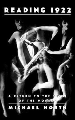 Reading 1922: A Return to the Scene of the Modern - Michael North - cover