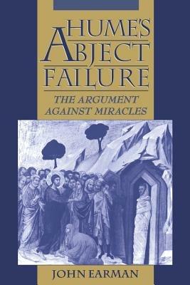 Hume's Abject Failure: The Argument Against Miracles - John Earman - cover