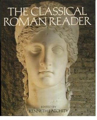 The Classical Roman Reader: New Encounters with Ancient Rome - cover