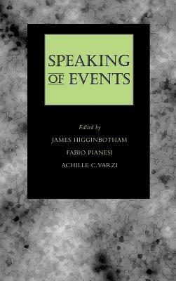 Speaking of Events - James Higginbotham,Fabio Pianesi,Achille Varzi - cover