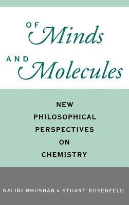 Of Minds and Molecules: New Philosophical Perspectives on Chemistry - cover