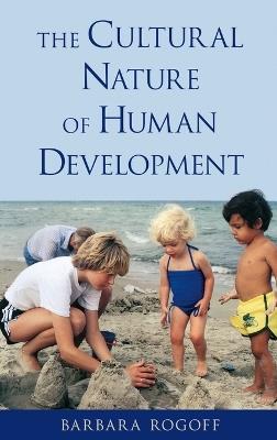 The Cultural Nature of Human Development - Barbara Rogoff - cover