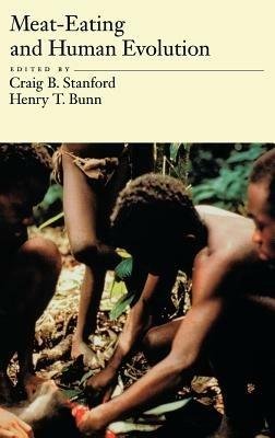 Meat-Eating and Human Evolution - Craig B. Stanford,Henry T. Bunn - cover