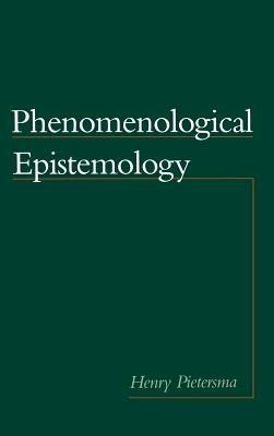 Phenomenological Epistemology - Henry Pietersma - cover