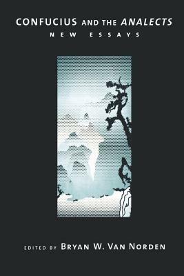 Confucius and the Analects: New Essays - Bryan W. Van Norden - cover