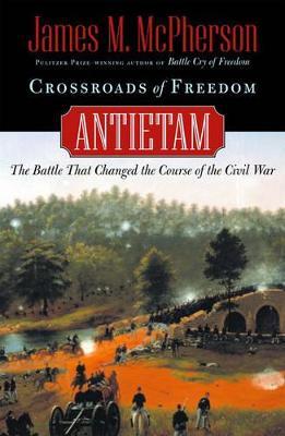 Crossroads of Freedom: Antietam - James M. McPherson - cover