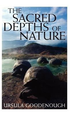 The Sacred Depths of Nature - Ursula Goodenough - cover