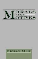Morals from Motives - Michael Slote - cover
