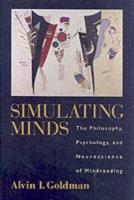 Simulating Minds: The Philosophy, Psychology, and Neuroscience of Mindreading - Alvin I. Goldman - cover