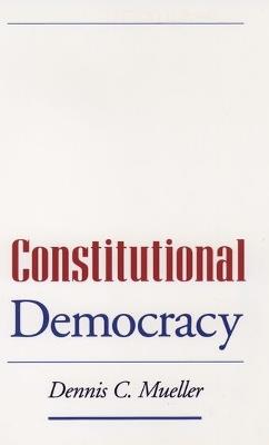 Constitutional Democracy - Dennis C. Mueller - cover