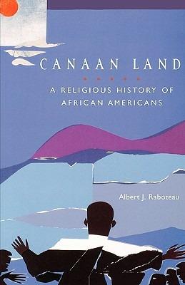 Canaan Land: A Religious History of African Americans - Albert J. Raboteau - cover