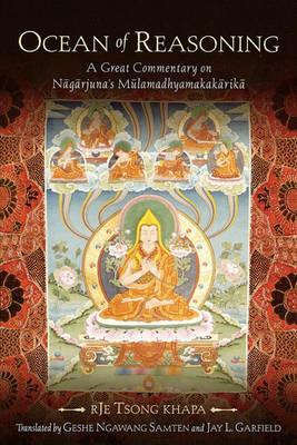 Ocean of Reasoning: A Great Commentary on Nagarjuna's Mulamadhyamakakarika - Tsong khapa - cover