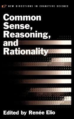Common Sense, Reasoning, and Rationality - Renee Elio - cover