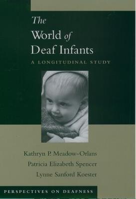 The World of Deaf Infants: A Longitudinal Study - cover