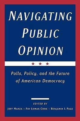 Navigating Public Opinion: Polls, Policy, and the Future of American Democracy - cover