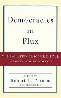Democracies in Flux: The Evolution of Social Capital in Contemporary Society - cover