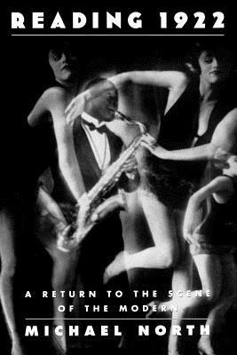 Reading 1922: A Return to the Scene of the Modern - Michael North - cover