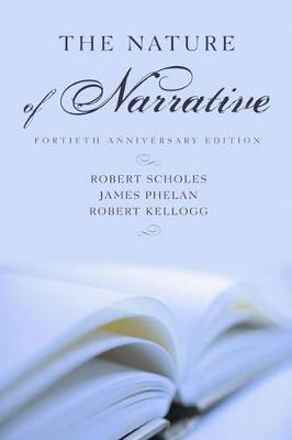The Nature of Narrative: Revised and Expanded - Robert Scholes,James Phelan,Robert Kellogg - cover