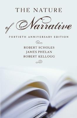 The Nature of Narrative: Fortieth Anniversary Edition |a 40th Anniv. Ed. |b 40th Anniv. Ed - Robert Scholes,James Phelan,Robert Kellogg - cover