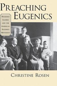 Preaching Eugenics: Religious Leaders and the American Eugenics Movement - Christine Rosen - cover
